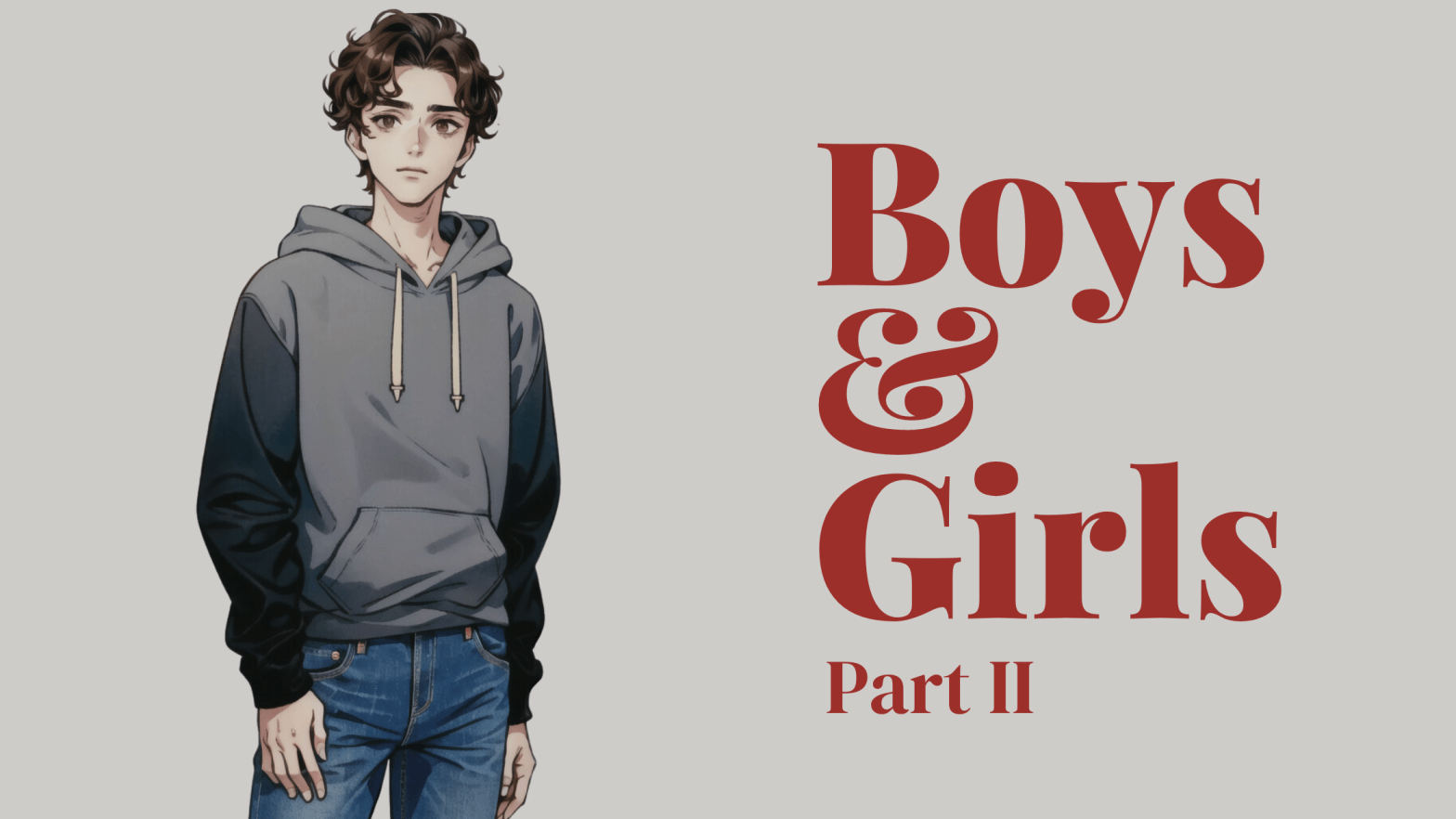 Boys & Girls: Part II – Boy’s Club